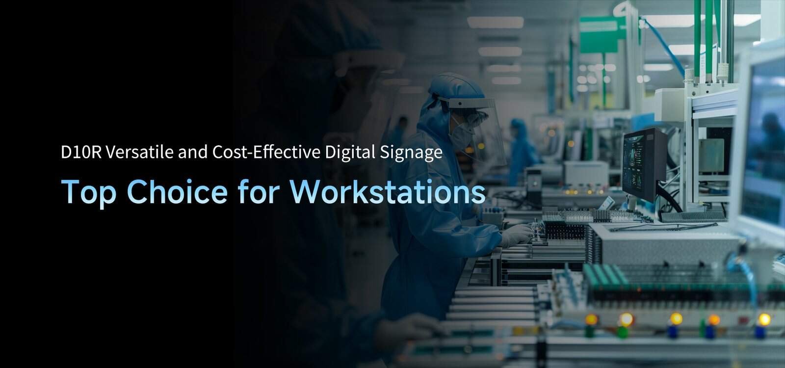 D1OR versatile digital signage for workstations in industrial environment, enhancing communication and operational efficiency with cost-effective solutions.