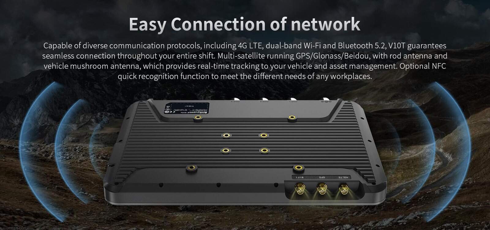 4. Advanced vehicle communication device with 4G LTE, dual-band Wi-Fi, Bluetooth 5.2, GPS/Galnoss/Beidou, NFC quick recognition, ideal for fleet management and asset tracking.